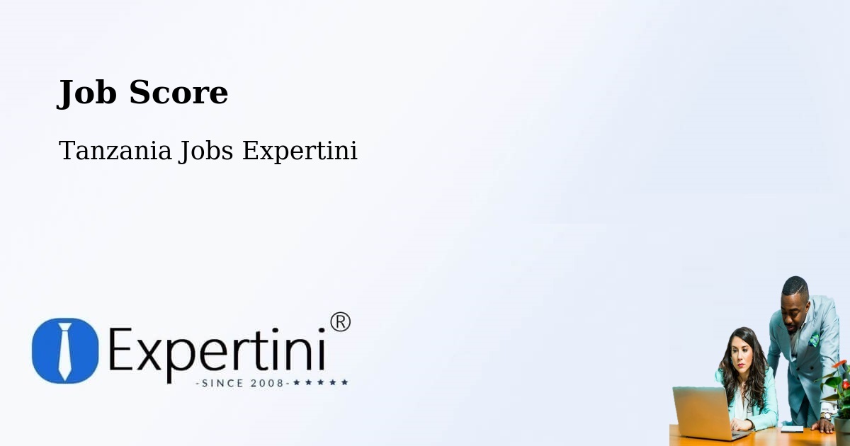 Job Score & Job Description Score Tool – Kabula - Tanzania Jobs Expertini