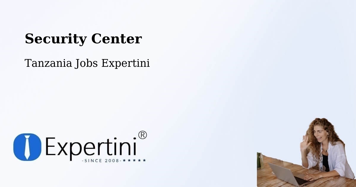 Security & Compliance – Kabula - Tanzania Jobs Expertini